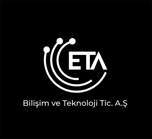 ETA BİLİŞİM ve TEKNOLOJİ TİCARET A.Ş.